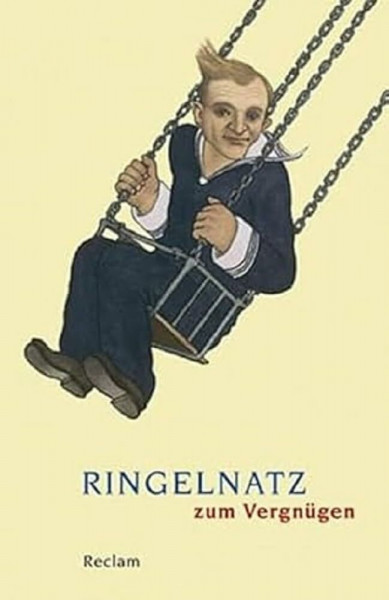 Ringelnatz zum Vergnügen: Deutsch-Lektüre, Deutsche Klassiker der Literatur – 18804 (Reclams Universal-Bibliothek)