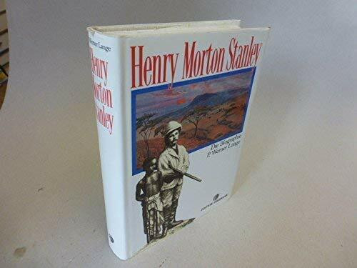 Henry Morton Stanley. Die Biographie