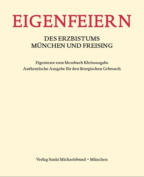 Eigenfeiern des Erzbistums München und Freising. Eigentexte zum Messbuch Kleinausgabe