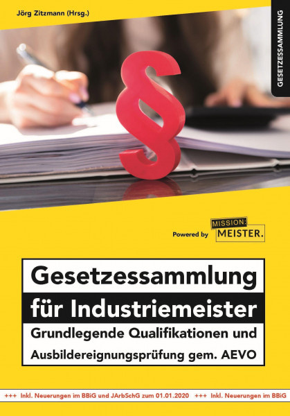 Gesetzessammlung für Industriemeister - Grundlegende Qualifikationen und Ausbildereignungsprüfung gem. AEVO