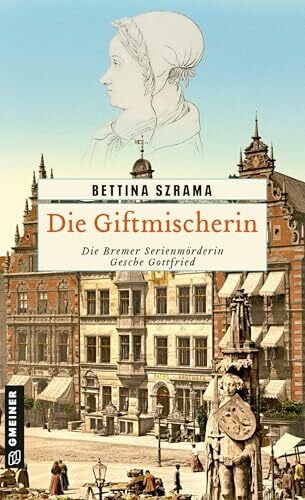 Die Giftmischerin: Historischer Kriminalroman