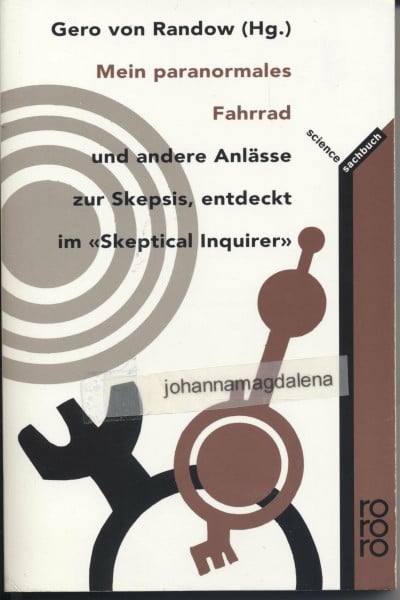 Mein paranormales Fahrrad: und andere Anlässe zur Skepsis, entdeckt im "Skeptical Inquirer" (rororo sachbuch - science)