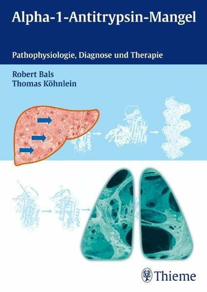 Alpha-1-Antitrypsin-Mangel: Pathophysiologie, Diagnose und Therapie