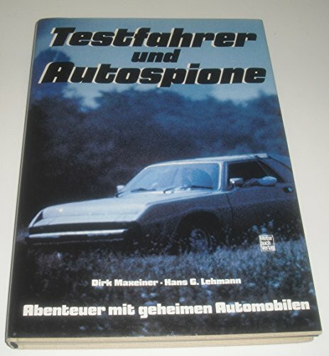 Testfahrer und Autospione: Abenteuer mit geheimen Automobilen