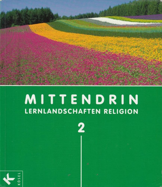 MITTENDRIN 2 (7./8. Jg.): Lernlandschaften Religion. Unterrichtswerk für katholischen RU an Gymnasien in BW
