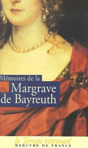 Mémoires de la Margrave de Bayreuth: (1706-1742)