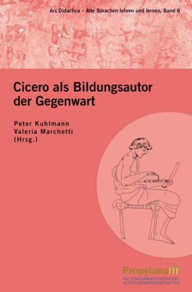 Cicero als Bildungsautor der Gegenwart