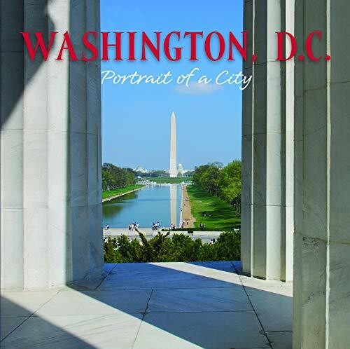 Washington, D.C.: Portrait of a City (Portrait of a Place)