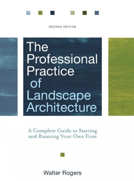 The Professional Practice of Landscape Architecture