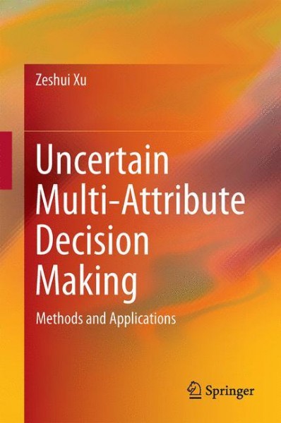 Uncertain Multi-Attribute Decision Making