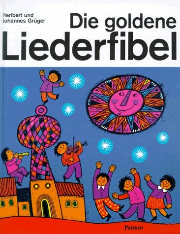 Die goldene Liederfibel Die goldene Liederfibel