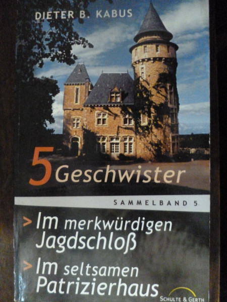 5 Geschwister [9/10]: Im merkwürdigen Jagdschloss / Im seltsamen Patrizierhaus