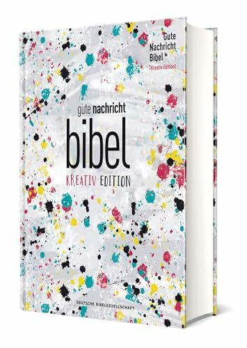Gute Nachricht Bibel. Kreativ-Edition (ohne Apokryphen). Ökumenische Bibel. Art Journaling Bibel für Teenager und junge Leute mit interaktiven Elementen für das eigene kreative Bibelstudium