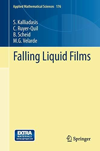 Falling Liquid Films (Applied Mathematical Sciences, 176, Band 176)