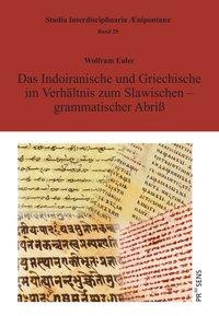Das Indoiranische und Griechische im Verhältnis zum Slawischen - grammatischer Abriß
