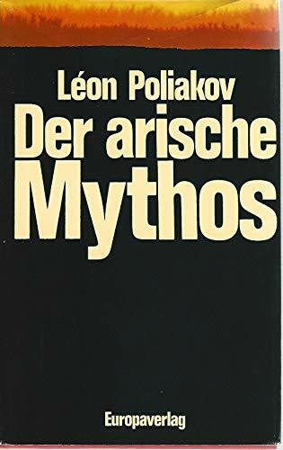 Der arische Mythos. Zu den Quellen von Rassismus und Nationalismus