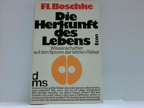 Die Herkunft des Lebens. Wissenschaftler auf den Spuren der letzten Rätsel