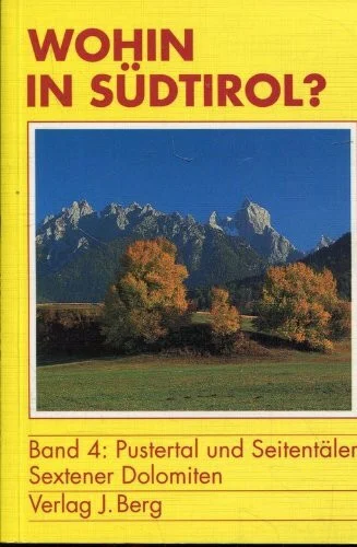 Wohin in Suedtirol? (Band 4: Pustertal und Seitentaeler Sextener Dolomiten)