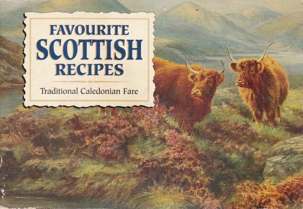 Favourite Scottish Recipes: Traditional Caledonian Fare (Favourite Recipes)