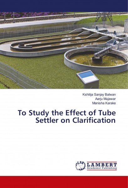 To Study the Effect of Tube Settler on Clarification