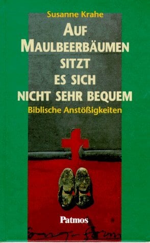 Auf Maulbeerbäumen sitzt es sich nicht sehr bequem Auf Maulbeerbäumen sitzt es sich nicht sehr bequem