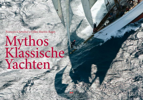 Mythos Klassische Yachten