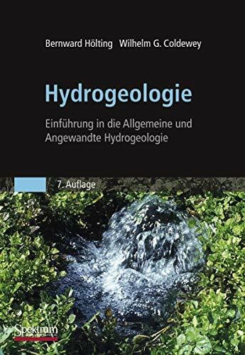 Hydrogeologie: Einführung in die Allgemeine und Angewandte Hydrogeologie