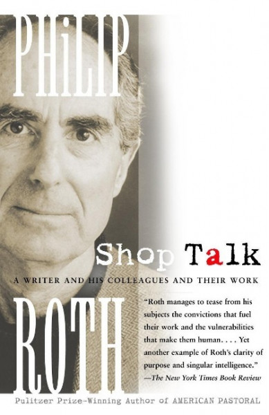 Shop Talk: A Writer and His Colleagues and Their Work