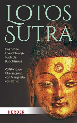 Lotos-Sutra: Das große Erleuchtungsbuch des Buddhismus. Vollständige Übersetzung von Margareta von Borsig