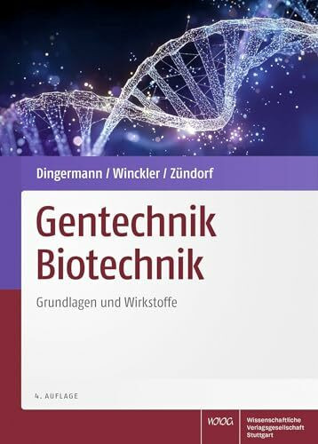 Gentechnik Biotechnik: Grundlagen und Wirkstoffe
