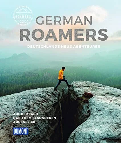 DUMONT Bildband German Roamers - Deutschlands neue Abenteurer: Auf der Jagd nach dem besonderen Augenblick