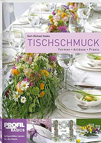 Tischschmuck: Formen-Anlässe-Praxis