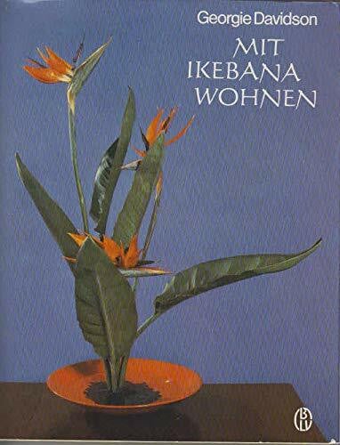 Mit Ikebana wohnen : Anl. z. japan. Blumenkunst.