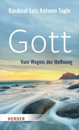 Gott: Vom Wagnis der Hoffnung