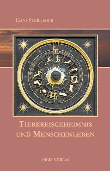 Tierkreisgeheimnis und Menschenleben: Ungekürzte Ausgabe