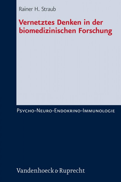 Vernetztes Denken in der biomedizinischen Forschung. Psycho-Neuro-Endokrino-Immunologie (Dienst Am Wort)
