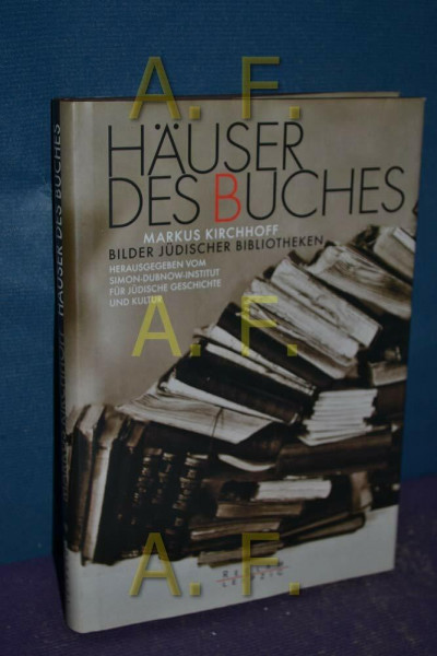 Häuser des Buches. Bilder jüdischer Bibliotheken