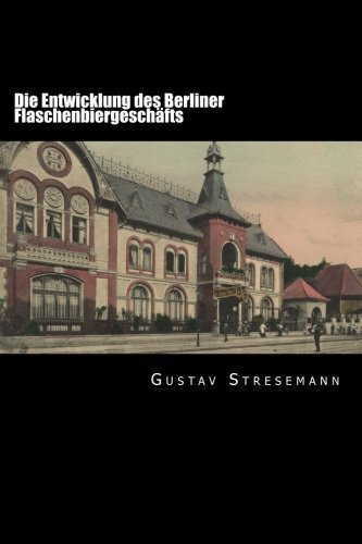 Die Entwicklung des Berliner Flaschenbiergeschäfts: Dissertation