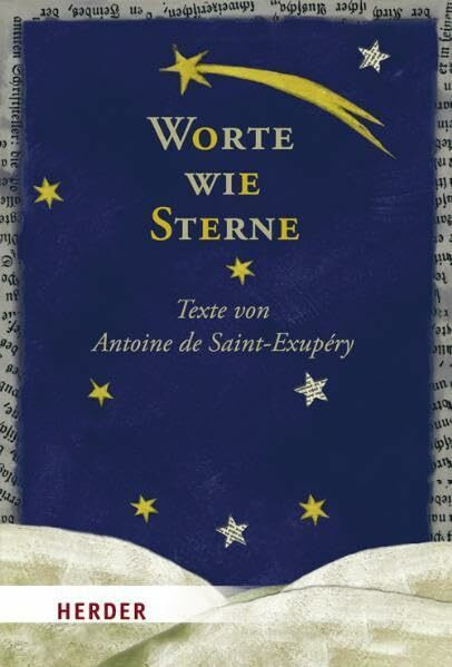 Worte wie Sterne: Texte von Antoine de Saint-Exupéry
