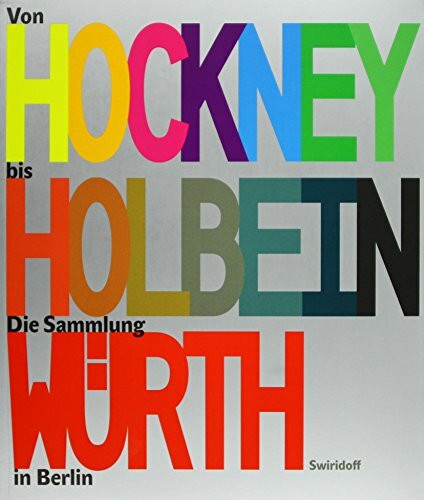 Von Hockney bis Holbein: Die Sammlung Würth in Berlin