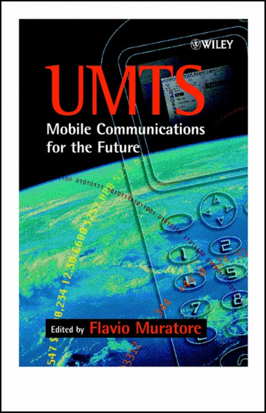 UMTS: Mobile Communications for the Future