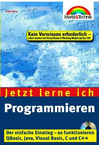 Programmieren - Jetzt lerne ich... . So funktionieren QBasic, Java, Visual Basic, C und C++