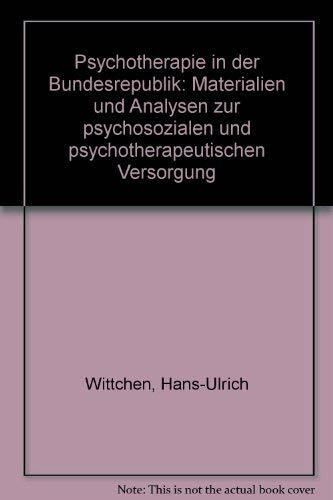 Psychotherapie in der Bundesrepublik : Materialien u. Analysen zur psychosozialen u. psychotherapeut. Versorgung.