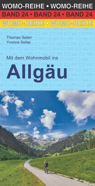 Mit dem Wohnmobil ins Allgäu (Womo-Reihe, Band 24)
