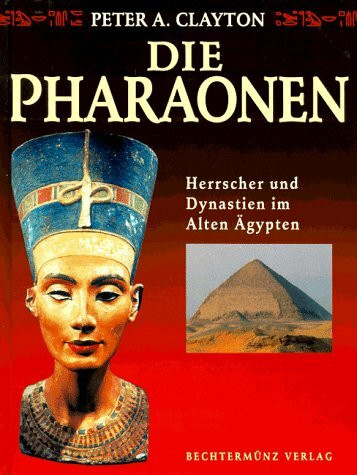 Die Pharaonen: Herrscher und Dynastie im Alten Ägypten