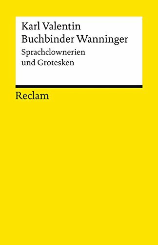 Buchbinder Wanninger: Sprachclownerien und Grotesken (Reclams Universal-Bibliothek)