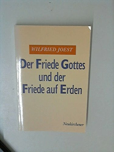 Der Friede Gottes und der Friede auf Erden. Zur theologischen Grundlegung der Friedensethik