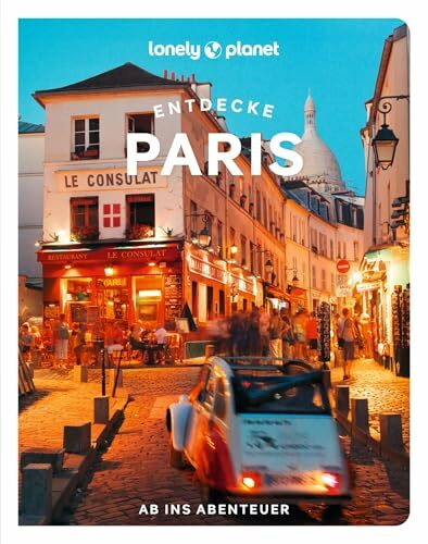 LONELY PLANET Reiseführer Entdecke Paris: Ab ins Abenteuer