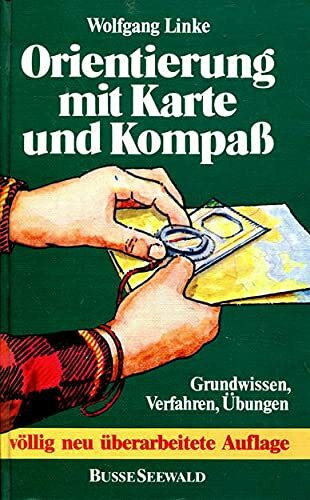 Orientierung mit Karte und Kompass. Grundwissen, Verfahren, Übungen