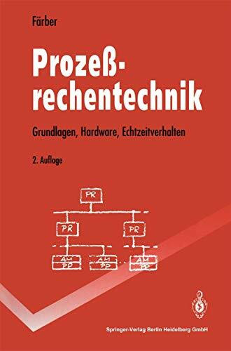 Prozeßrechentechnik: Grundlagen, Hardware, Echtzeitverhalten (Springer-Lehrbuch)